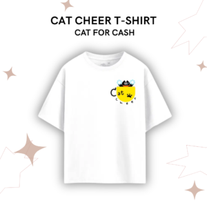 CAT CHEER T-SHIRT - CAT FOR CASH